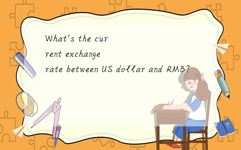 What's the current exchange rate between US dollar and RMB?