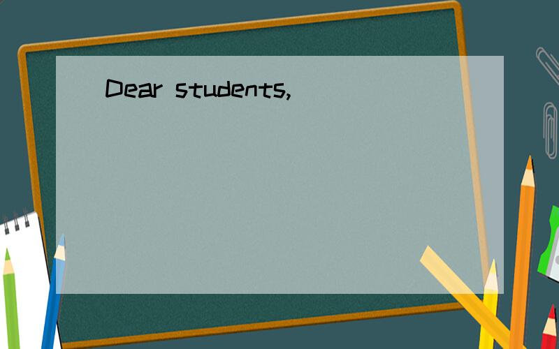 Dear students,