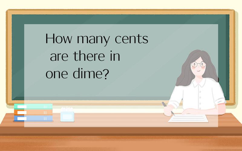 How many cents are there in one dime?