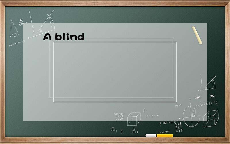 A blind