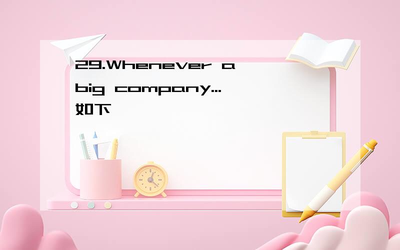 29.Whenever a big company...如下