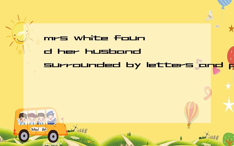 mrs white found her husband surrounded by letters and paper