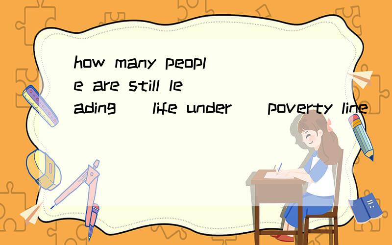 how many people are still leading__life under__poverty line