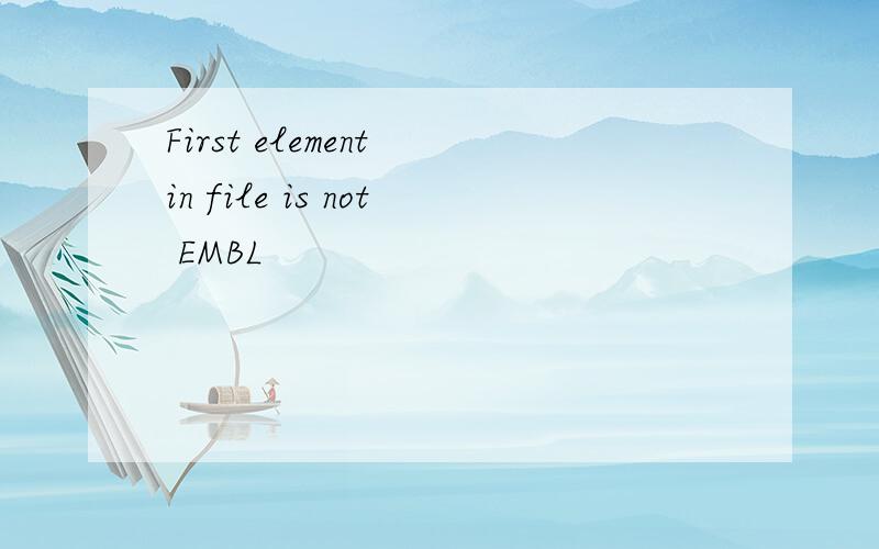 First element in file is not EMBL