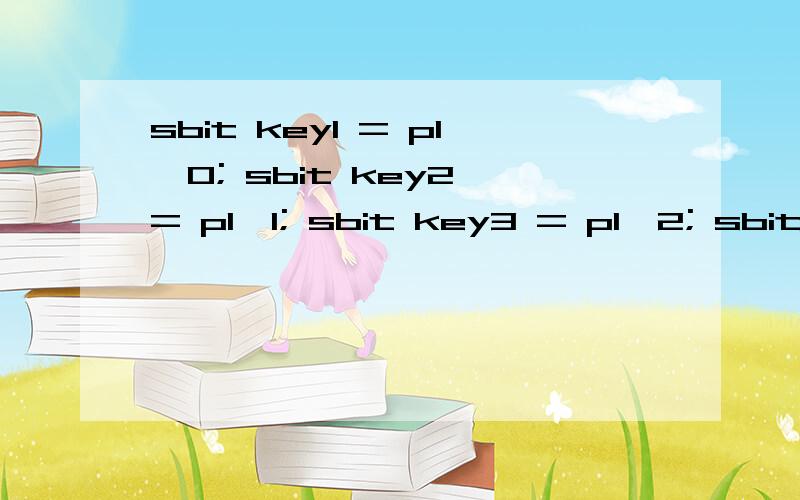 sbit key1 = p1^0; sbit key2 = p1^1; sbit key3 = p1^2; sbit k