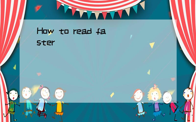 How to read faster