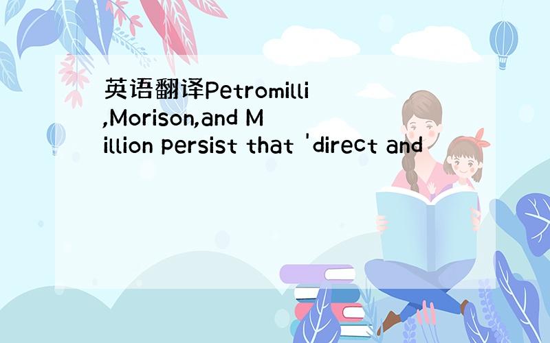 英语翻译Petromilli,Morison,and Million persist that 'direct and