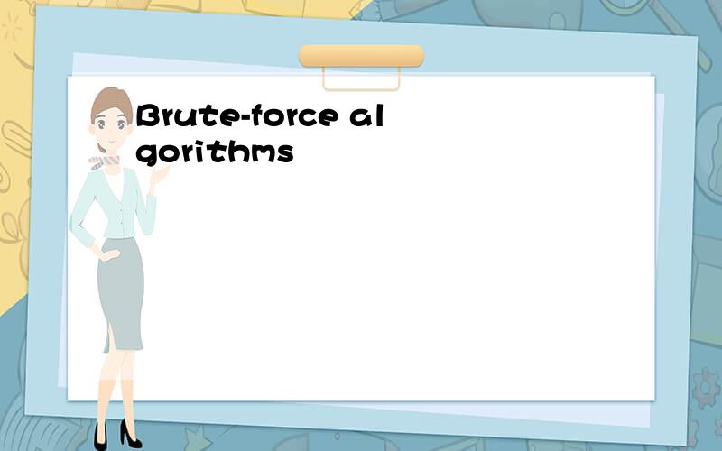 Brute-force algorithms