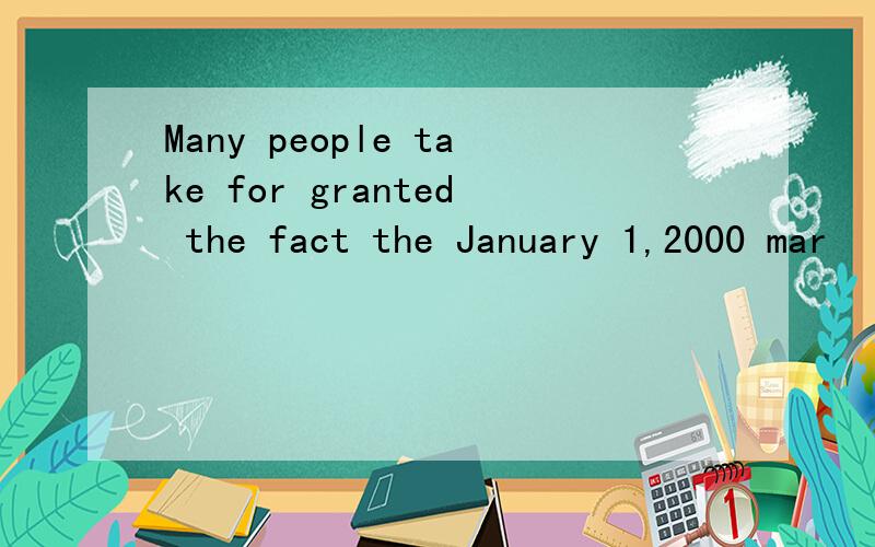 Many people take for granted the fact the January 1,2000 mar