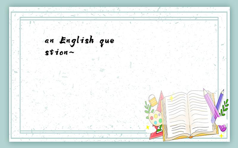 an English question~