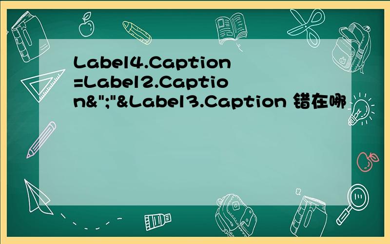 Label4.Caption=Label2.Caption&