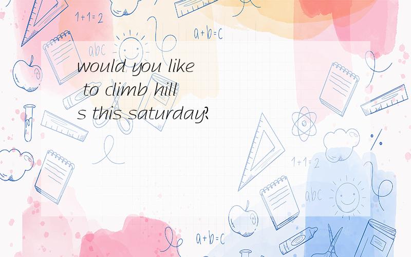 would you like to climb hills this saturday?