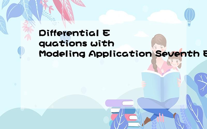 Differential Equations with Modeling Application Seventh Edi