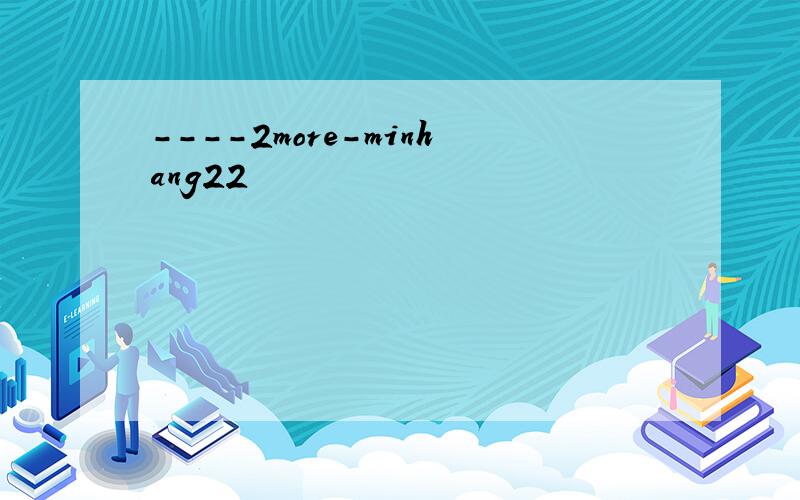 ----2more-minhang22