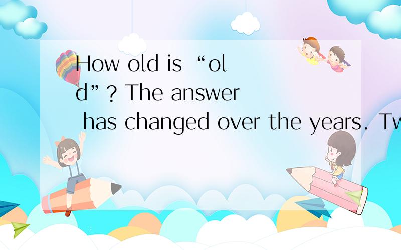 How old is “old”? The answer has changed over the years. Two