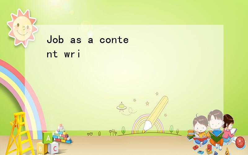 Job as a content wri