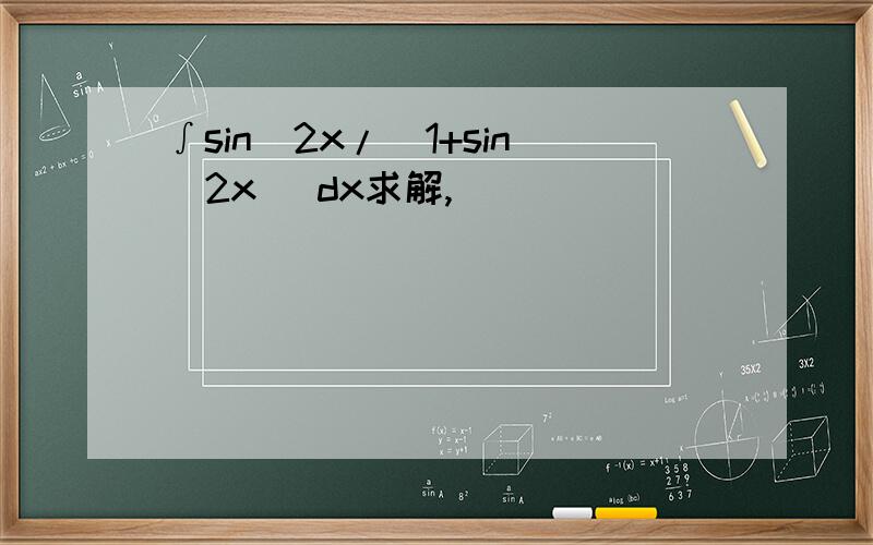 ∫sin^2x/(1+sin^2x )dx求解,