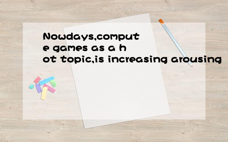 Nowdays,compute games as a hot topic,is increasing arousing