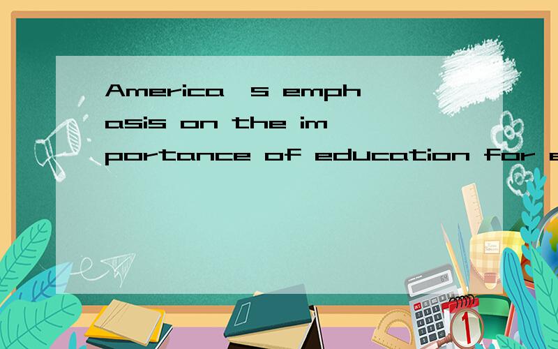 America's emphasis on the importance of education for everyo