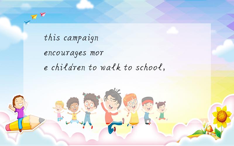 this campaign encourages more children to walk to school,