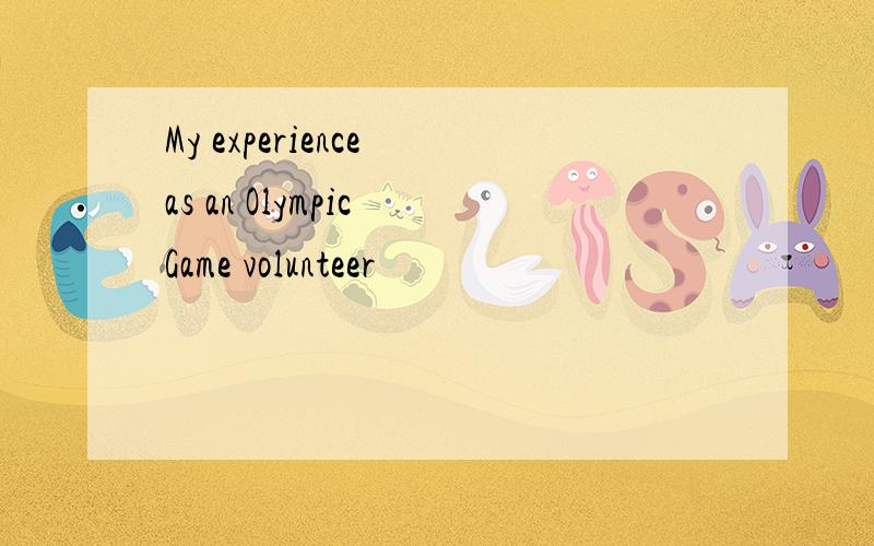 My experience as an Olympic Game volunteer