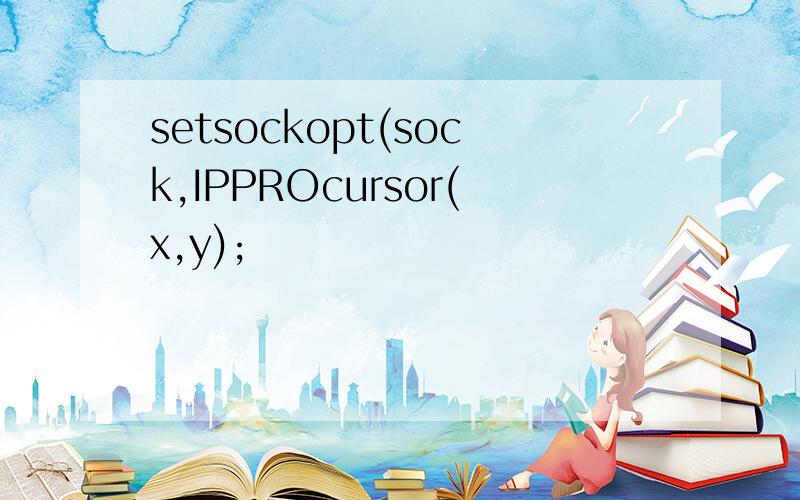 setsockopt(sock,IPPROcursor(x,y);