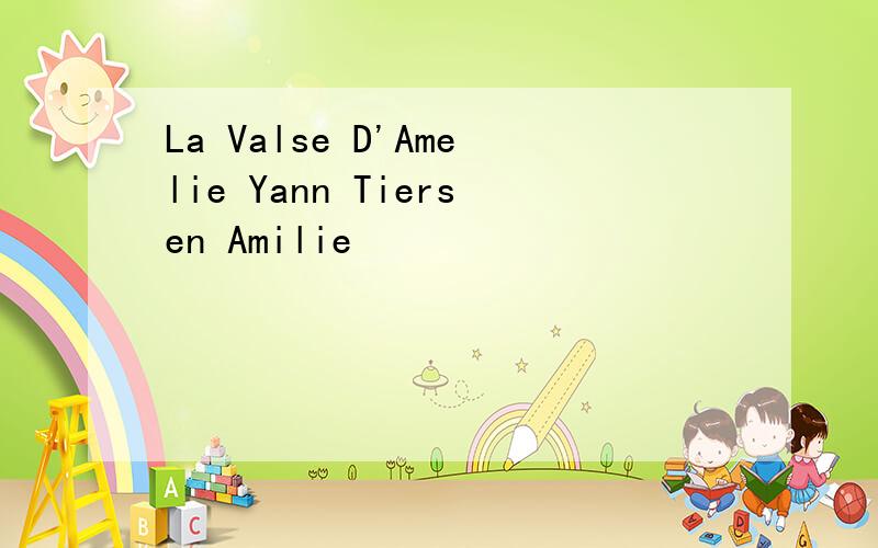 La Valse D'Amelie Yann Tiersen Amilie