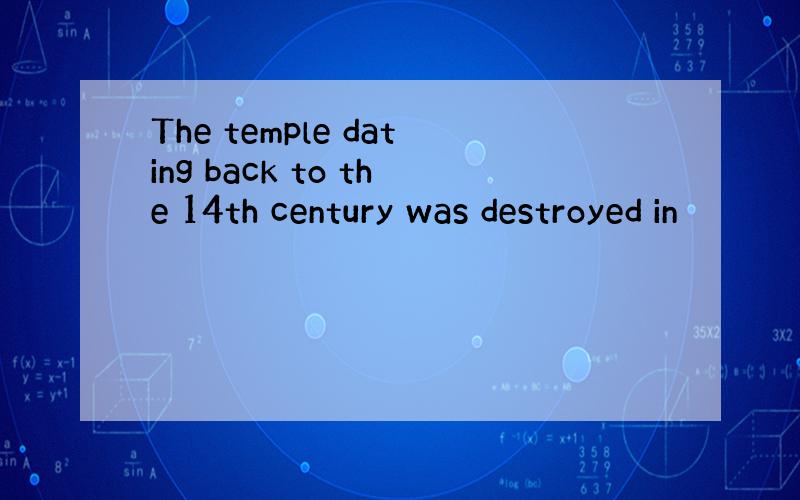 The temple dating back to the 14th century was destroyed in