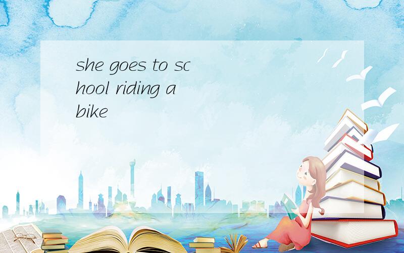 she goes to school riding a bike