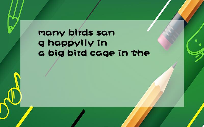 many birds sang happyily in a big bird cage in the