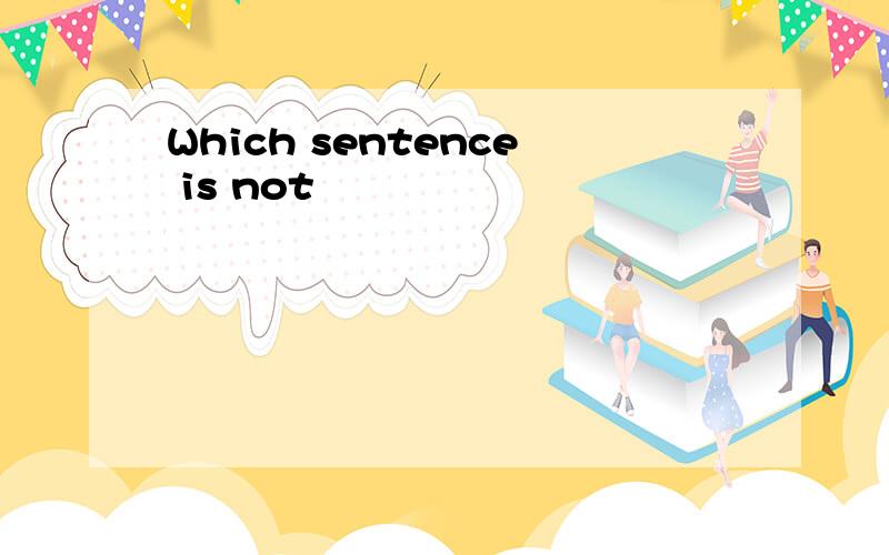 Which sentence is not