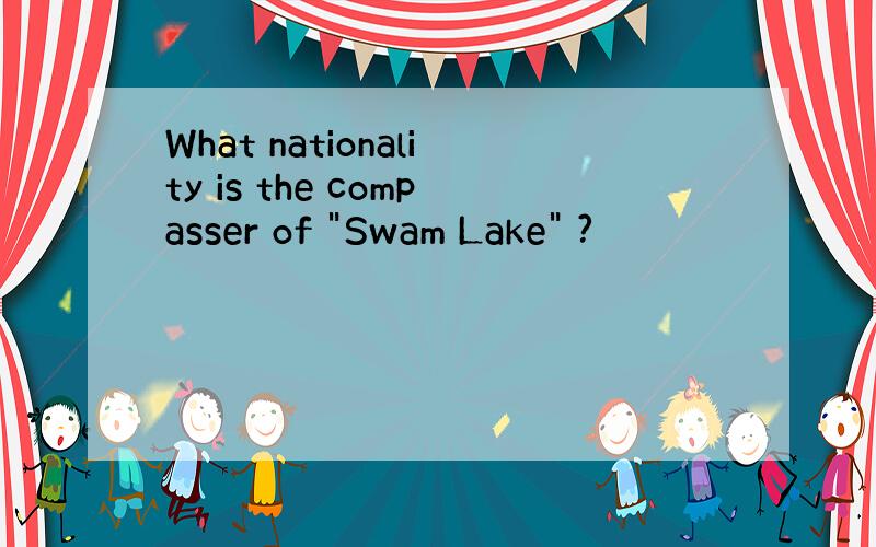 What nationality is the compasser of 