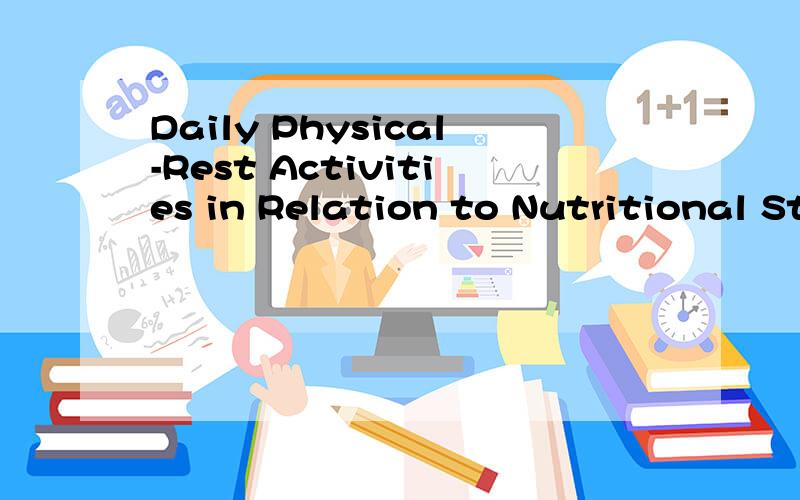 Daily Physical-Rest Activities in Relation to Nutritional St