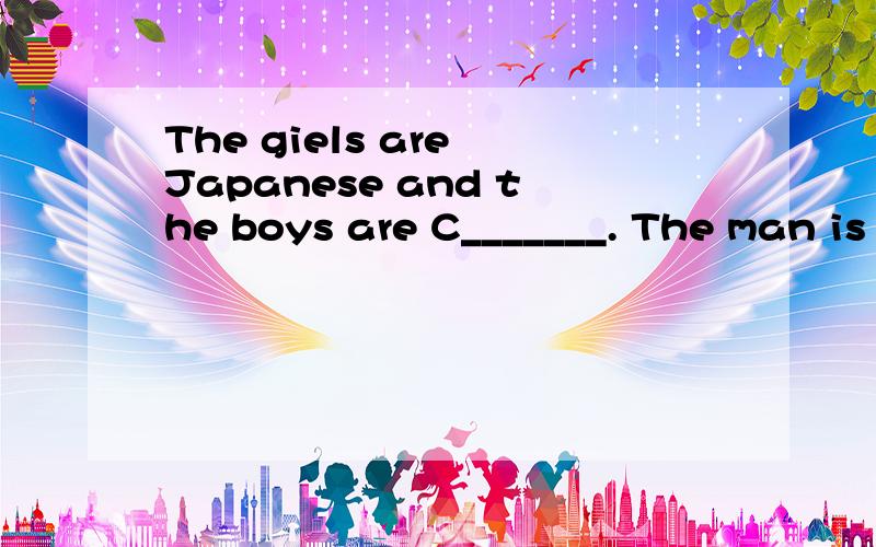 The giels are Japanese and the boys are C_______. The man is