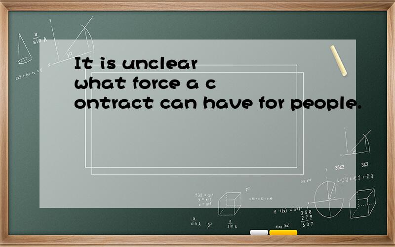 It is unclear what force a contract can have for people.