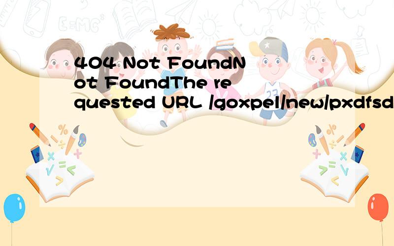 404 Not FoundNot FoundThe requested URL /goxpel/new/pxdfsd w