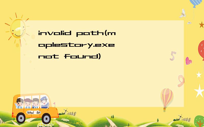 invalid path(maplestory.exe not found)