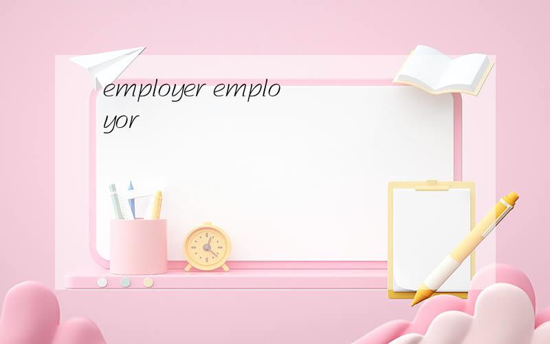 employer employor