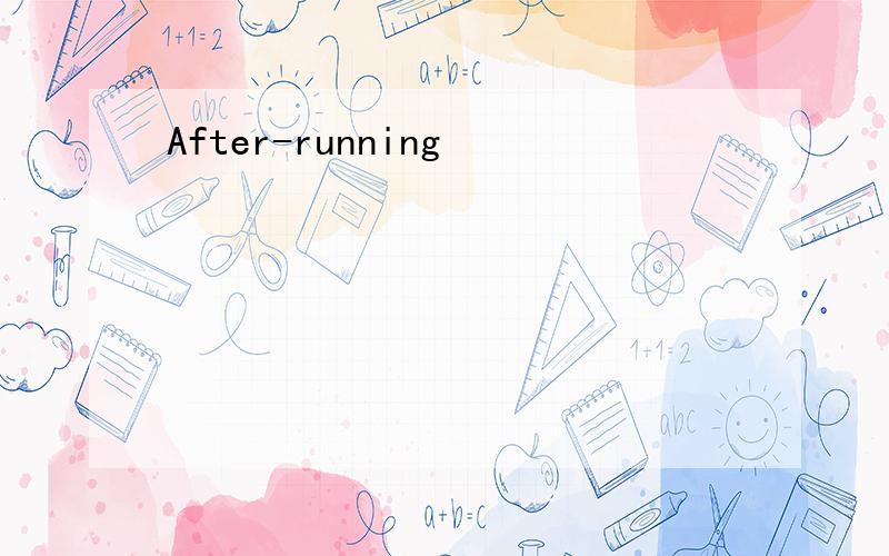 After-running