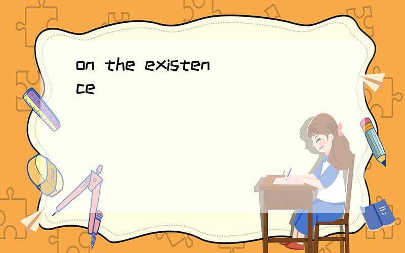 on the existence