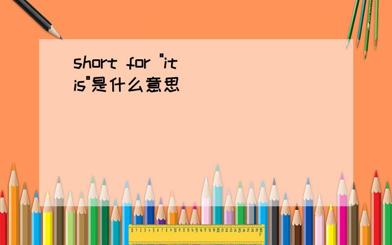 short for 