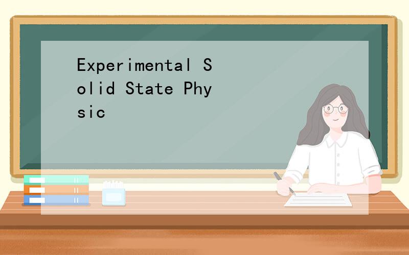 Experimental Solid State Physic