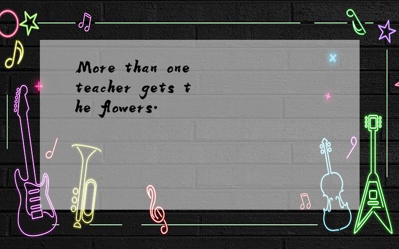 More than one teacher gets the flowers.