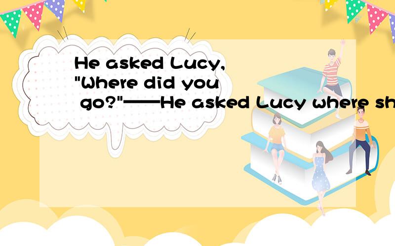 He asked Lucy,