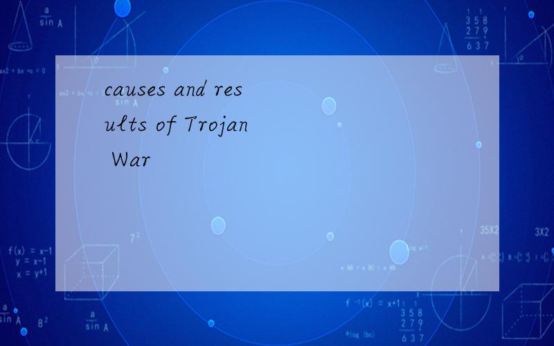 causes and results of Trojan War