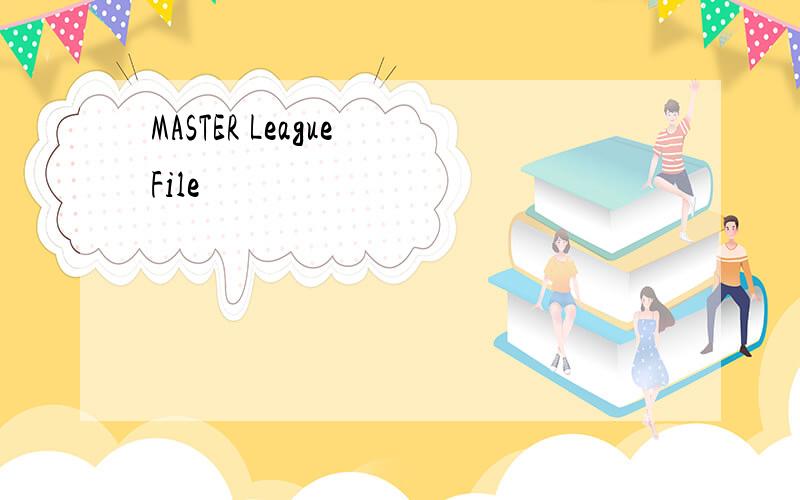 MASTER League File