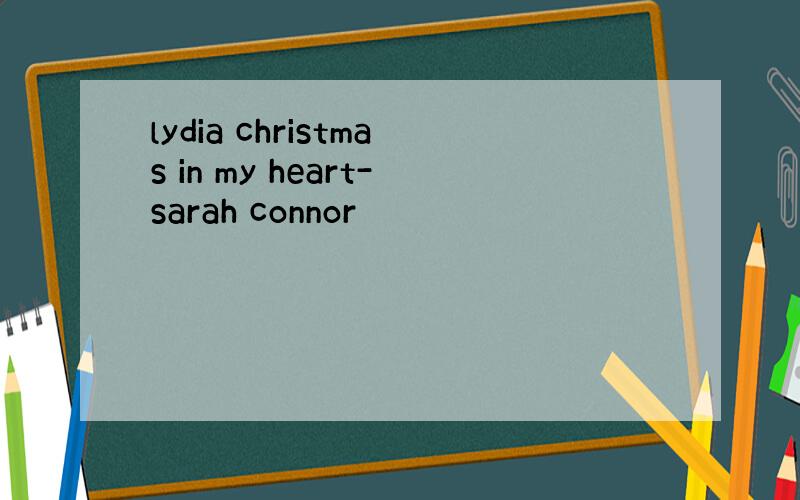 lydia christmas in my heart-sarah connor