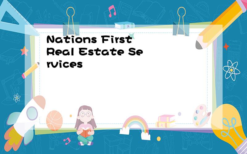 Nations First Real Estate Services