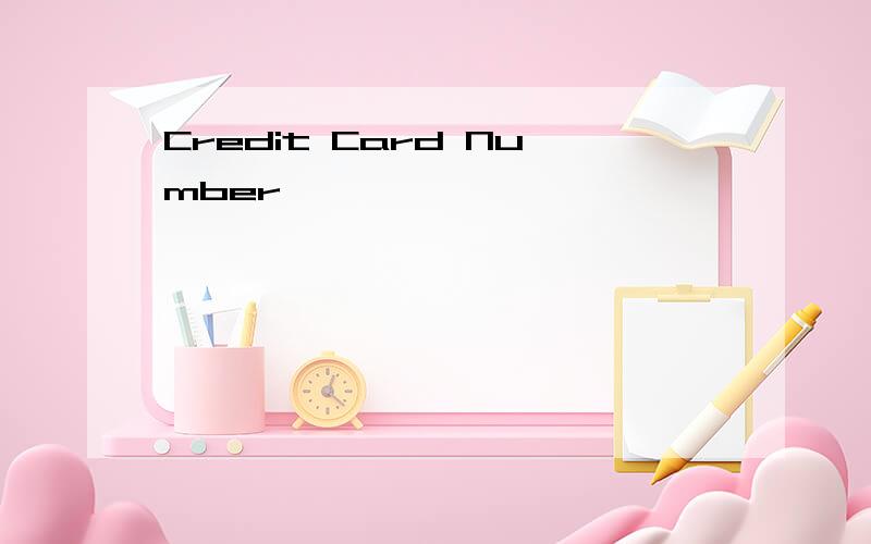 Credit Card Number