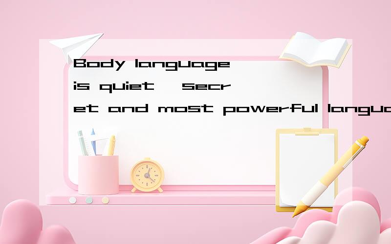 Body language is quiet, secret and most powerful language of